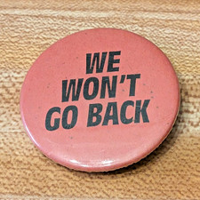 Vintage We Won't Go Back Pinback Button Civil Rights Protest Political Pin picture