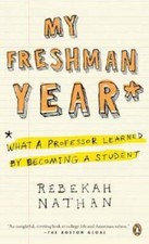 My Freshman Year: What a Professor Learned by Becoming a Student - GOOD picture