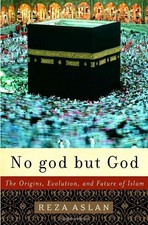 No god but God: The Origins, Evolution, and Future of Islam by Reza Aslan picture