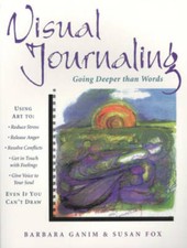 Visual Journaling: Going Deeper than Words - Paperback By Barbara Ganim - GOOD picture