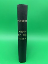 1912 Wreck and Sinking of the Titanic Marshall Everett Antique HC Illustrated picture