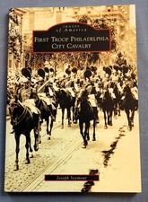First Troop Philadelphia City Cavalry by Joseph Seymour (2008, Trade Paperback) picture