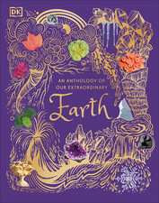 An Anthology of Our Extraordinary Earth: Discover the Awe-Inspiring Wonders of P picture