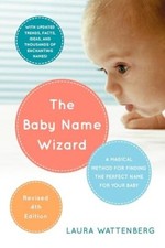 Baby Name Wizard, Revised 4th Edition : A Magical Method for Finding the Perfect picture