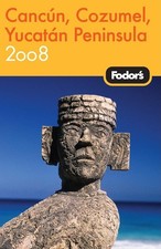 Fodor's Cancun, Cozumel & the Yucatan Peninsula 2008 (Travel Guide) picture