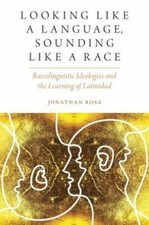 Looking like a Language, Sounding like a Race: Raciolinguistic Ideologies and t picture