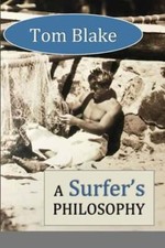 Tom Blake: A Surfer's Philosophy by David Lane: New picture