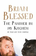 The Panther In My Kitchen: My Wild Life With Animals By Brian Bl picture