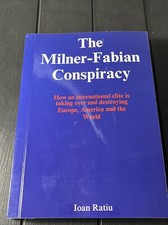 The Milner-Fabian Conspiracy,by Ioan Ratiu,525 Pages,Reprint,Brand New picture