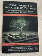 Wicked Problems in PreK-12 Science Education : Stories and Strategies for Con... picture