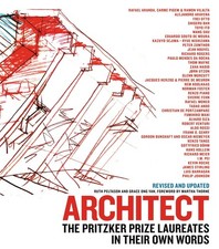 Architect: The Pritzker Prize Laureates in Their Own Words picture