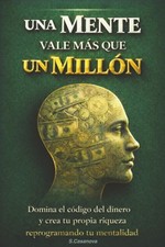 Cuando Una Mente Vale Mas Que Un Millon de USD: Domina el codigo del d Paperback picture