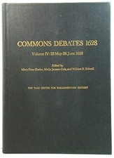 Proceedings in Parliament 1628: Volume IV, Commons Debates 1628, 28 May - 26... picture