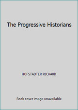 The Progressive Historians by HOFSTADTER RICHARD picture