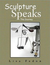 Sculpture Speaks: The Journey by Lisa Fedon (English) Paperback Book picture