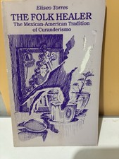 Folk Healer: The Mexican-American Tradition of Curanderismo By Eliseo Torres PB picture
