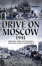 Drive on Moscow 1941 : Operation Taifun and Germany's First Great Crisis of... picture