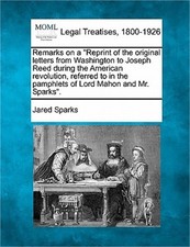 Remarks on a Reprint of the Original Letters from Washington to Joseph Reed Duri picture