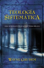 Teologia Sistematica: Una Introduccion a La Doctrina Biblica picture