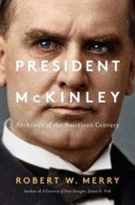 President McKinley: Architect of the American Century - Hardcover - VERY GOOD picture