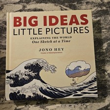 Big Ideas, Little Pictures : Explaining the World One Sketch at a Time by... picture