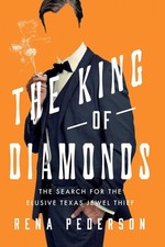 The King of Diamonds: The Search for the Elusive Texas Jewel Thief, Pederson, Re picture
