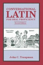 Conversational Latin for Oral Proficiency by John C. Traupman (1997, Trade... picture