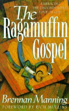 The Ragamuffin Gospel: Good News for the Bedraggled, Beat-Up, a - VERY GOOD picture