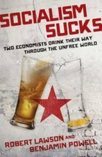 Socialism Sucks: Two Economists Drink Their Way Through the Unfree World - GOOD picture