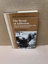 The Bread of Affliction: The Food Supply in the USSR During World War II by Will picture