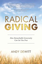 Radical Giving: How Remarkable Generosity Can Set You Free picture