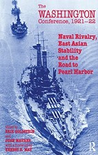 The Washington Conference, 1921-22: Naval Rivalry, East Asian Stability a - GOOD picture