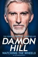 Watching the Wheels: My Autobiography - Paperback By Damon Hill - GOOD picture