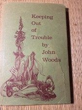 KEEPING OUT OF TROUBLE. Signed By  Author John Woods - HBDJ 1968 Rare picture