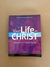 Your Life In Christ - Foundations of Catholic Morality Third Edition - Great picture