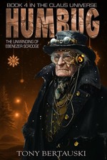 Humbug: The Unwinding of Ebenezer Scrooge (Claus Universe) picture