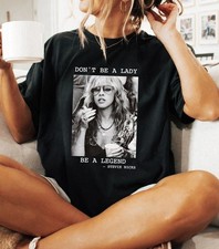Vintage Don't Be a Lady Be a Legend Stevie Nicks Shirt picture