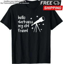 Hello Darkness My Old Friend Telescope Astronomy Funny Tee picture
