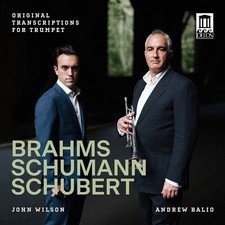 Andrew Balio - Brahms, Schumann & Schubert: Original Transcriptions for Trumpet picture