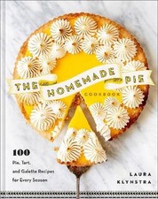 The Homemade Pie Cookbook: 100 Pie, ..., Laura Klynstra picture