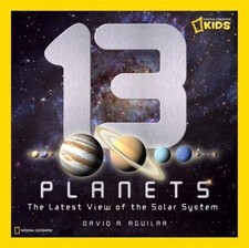 13 Planets: The Latest View of the Solar Syst- 9781426307706, hardcover, Aguilar picture
