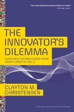 The Innovator's Dilemma: When New Technologies Cause Great Firms to Fail  - GOOD picture