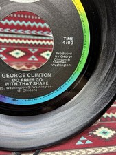 GEORGE CLINTON DO FRIES GO WITH THAT SHAKE 1986 NMINT 7” 45 PLEASURES EXHAUSTION picture