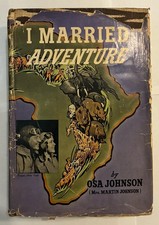 RARE VINTAGE “I Married Adventure Osa Johnson” (1940) with Rare Dust Jacket picture