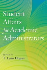 Student Affairs for Academic Administrators by T. Lynn Hogan (English) Hardcover picture