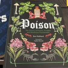 Poison: The History of Potions, Powders & Murderous Practitioners by Ben Hubbard picture