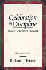 Celebration of Discipline, the REV Ed: Revised and Expanded Edition picture