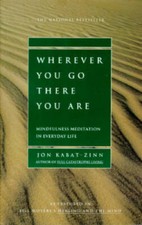Wherever You Go, There You Are: Mindfulness Meditation in E - VERY GOOD picture