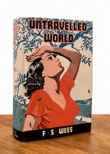 (1936) RARE VINTAGE ROMANCE: F.S WEES ‘Untravelled World’ NEAR-FINE HB SUPERB DJ picture