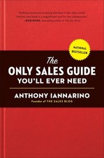 Only Sales Guide You'll Ever Need, Anthony Iannarino picture